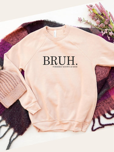 Bruh mom Bella Canvas Premium Sweatshirt