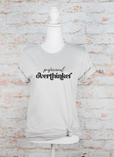 Load image into Gallery viewer, professional overthinker Graphic Tee