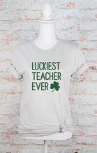 Load image into Gallery viewer, Luckiest Teacher Ever St. Patrick&#39;s Day Graphic