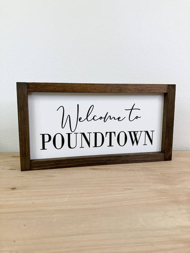Welcome To Poundtown Sign