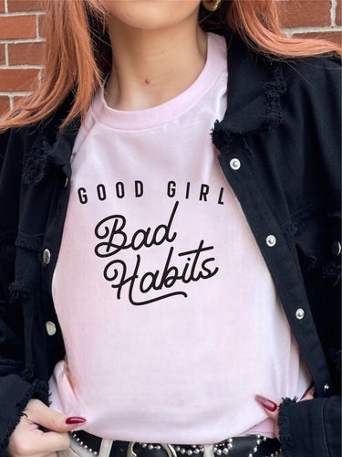Good Girl Bad Habits Tee (Multiple Colors)